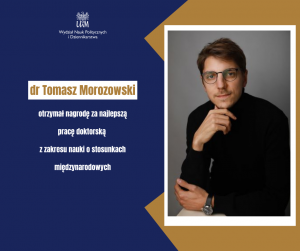 Dr Tomasz Morozowski otrzymał nagrodę za najlepszy doktorat z zakresu stosunków międzynarodowych