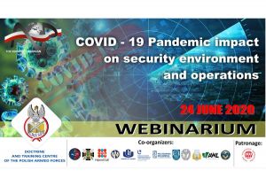 Webinarium: Wpływ pandemii COVID-19 na środowisko bezpieczeństwa i operacje