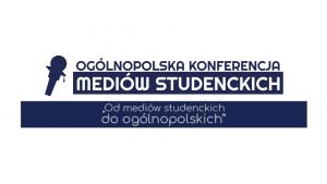 Ogólnopolska Konferencja Mediów Studenckich