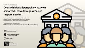 Seminarium naukowe: Ocena działania i perspektyw rozwoju samorządu zawodowego w Polsce - raport z badań
