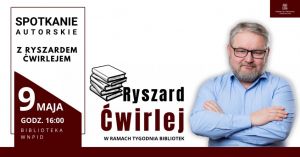 Spotkanie autorskie z Ryszardem Ćwirlejem