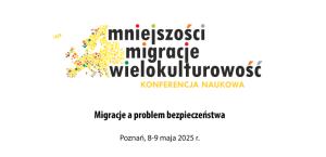 XI Konferencja Naukowa MNIEJSZOŚCI-MIGRACJE-WIELOKULTUROWOŚĆ