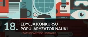 18. edycja konkursu „Popularyzator Nauki”