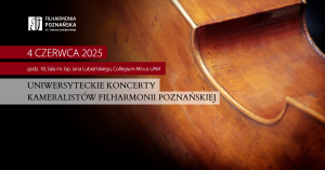 Uniwersyteckie koncerty kameralistów Filharmonii Poznańskiej