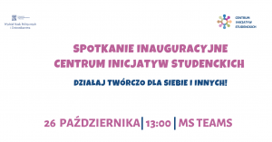 Spotkanie inauguracyjne Centrum Inicjatyw Studenckich