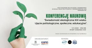 Konferencja naukowa: Świadomość ekologiczna XXI wieku. Ujęcie politologiczne, społeczne, edukacyjne