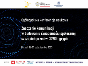 Konferencja: Znaczenie komunikacji w budowaniu świadomości społecznej szczepień przeciw COVID i grypie