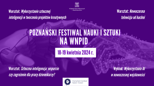 Poznański Festiwal Nauki i Sztuki na WNPiD 2024