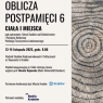 Konferencja pt. Oblicza postpamięci 6 – ciała i miejsca