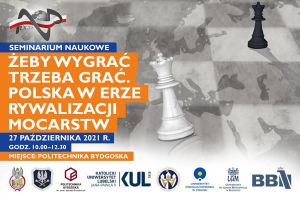 Seminarium „Żeby wygrać, trzeba grać. Polska w erze rywalizacji mocarstw”