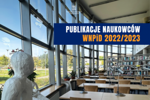 Publikacje naukowe badaczy WNPiD w roku akademickim 2022/2023