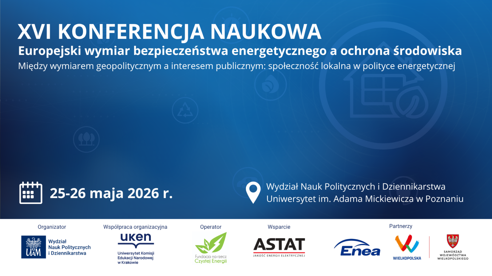 XVI KONFERENCJA NAUKOWA: Europejski wymiar bezpieczeństwa energetycznego a ochrona środowiska