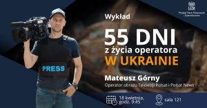 55 dni z życia operatora w Ukrainie | Mateusz Górny gościem WNPiD